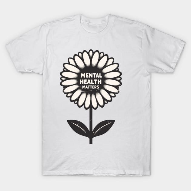 Mental health matters flower T-Shirt by TomFrontierArt